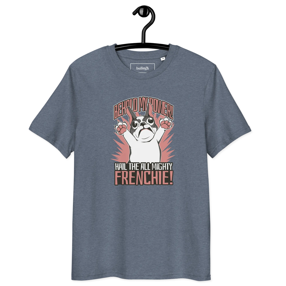 Hail to the Frenchie – T-Shirt aus Bio Baumwolle