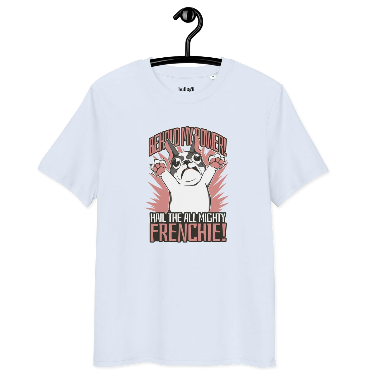 Hail to the Frenchie – T-Shirt aus Bio Baumwolle
