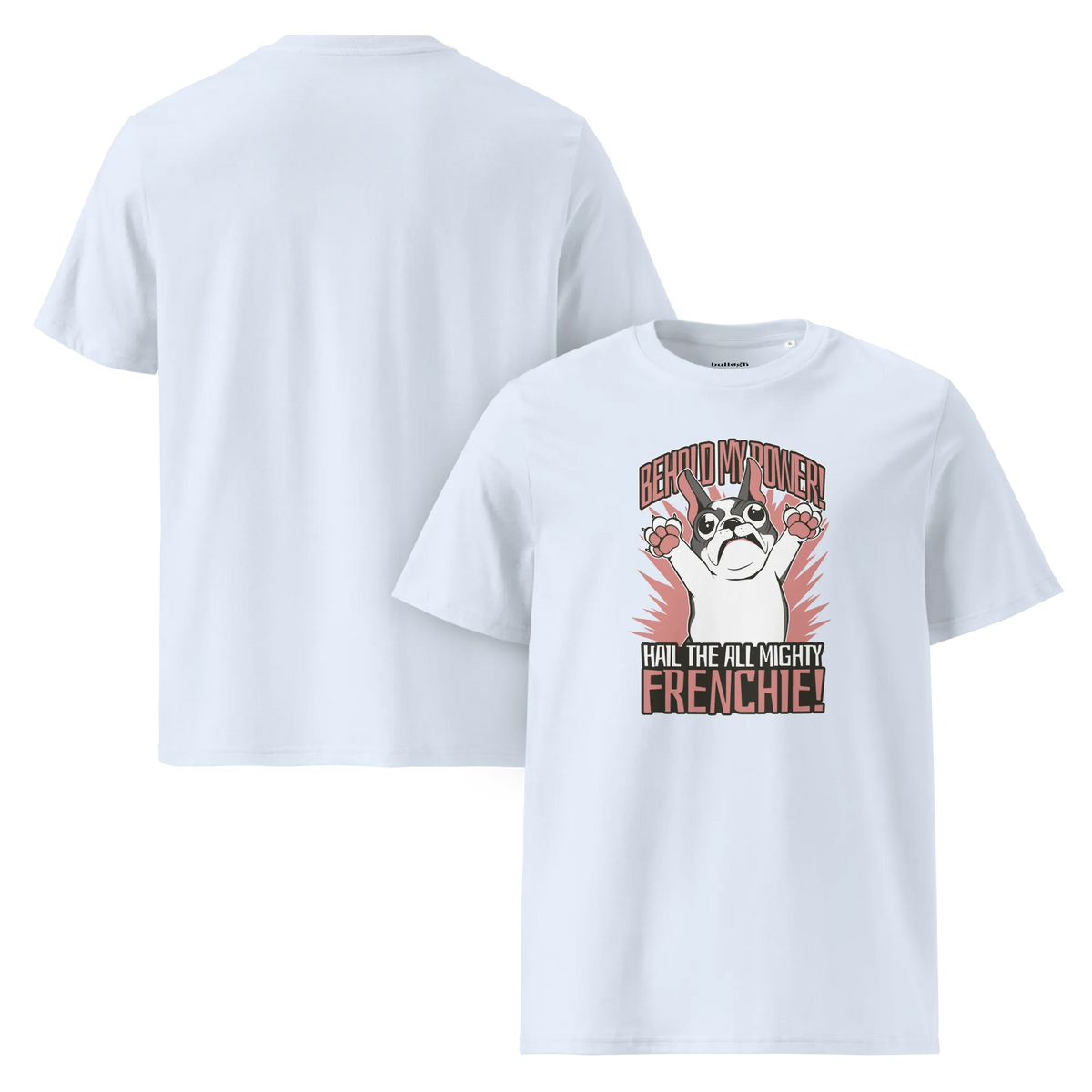 Hail to the Frenchie – T-Shirt aus Bio Baumwolle