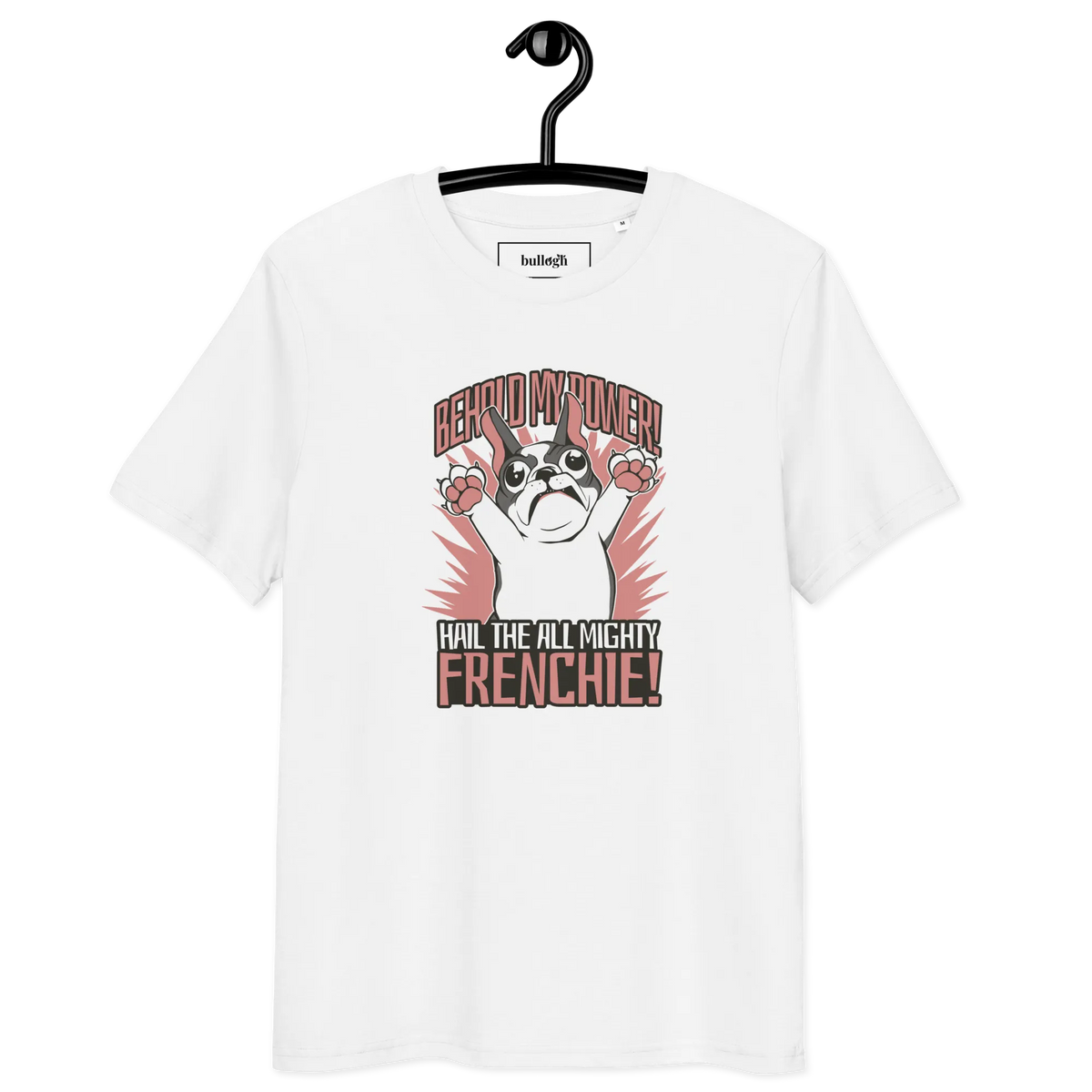 Hail to the Frenchie – T-Shirt aus Bio Baumwolle